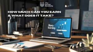 The Career Academy United Kingdom | Xero Certifications How Much Can You Earn  What Does it Take
